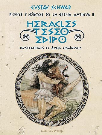 Heracles, Teseo y Edipo. Dioses y héroes de la Grecia antigua II