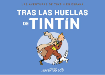 TRAS LAS HUELLAS DE TINTÍN. Las Aventuras de Tintín en España.